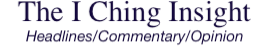 The I Ching Insight — News Headlines, Commentary and Opinion