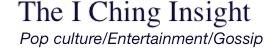 The I Ching Insight — Pop Culture News
