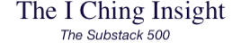 The I Ching Insight — the Top 500 Substacks across politics, business, finance, culture and more